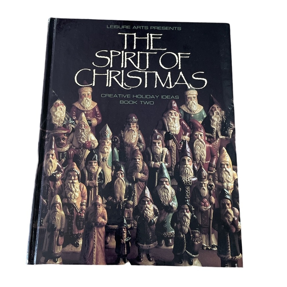 The Spirit of Christmas Creative Holiday Ideas Book 2 Leisure Arts Hardback 1988